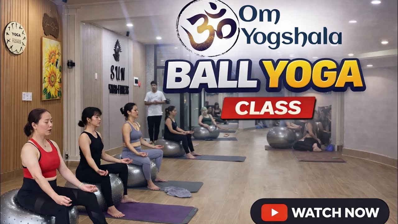 Ball Yoga Class || Ball Yoga For Flexibility || Om Yogshala