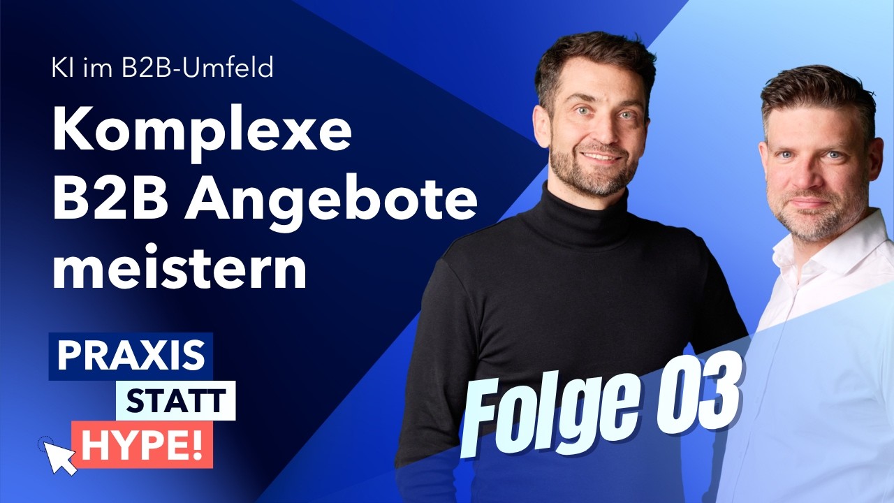 Praxis statt Hype! KI im B2B-Umfeld - Folge 3: Angebotserstellung