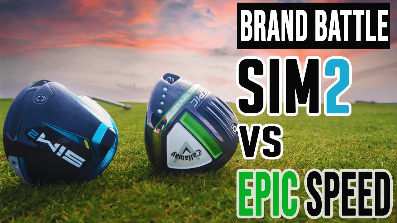 TaylorMade SIM2 vs Callaway Epic Speed | DRIVER BRAND BATTLE | GolfMagic.com