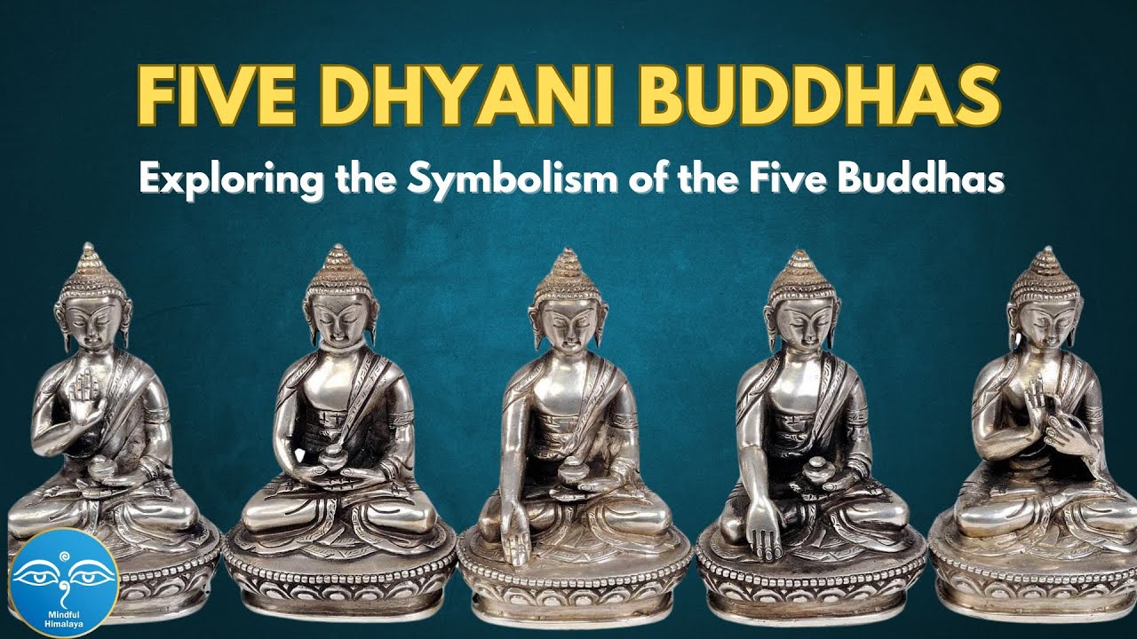 FIVE DHYANI BUDDHAS: Exploring the Symbolism of the Five Buddhas