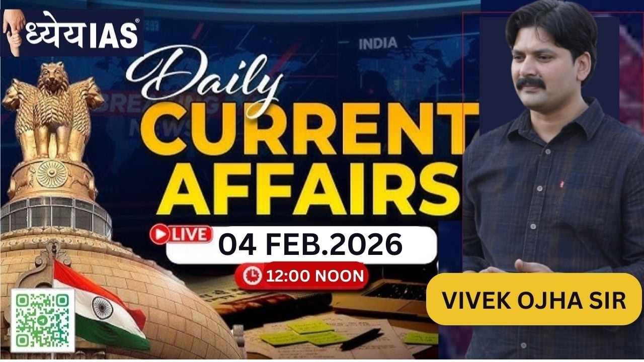 DAILY CURRENT AFFAIRS  FOR IAS / PCS BY VIVEK OJHA SIR ( 4 FEB 2026 )