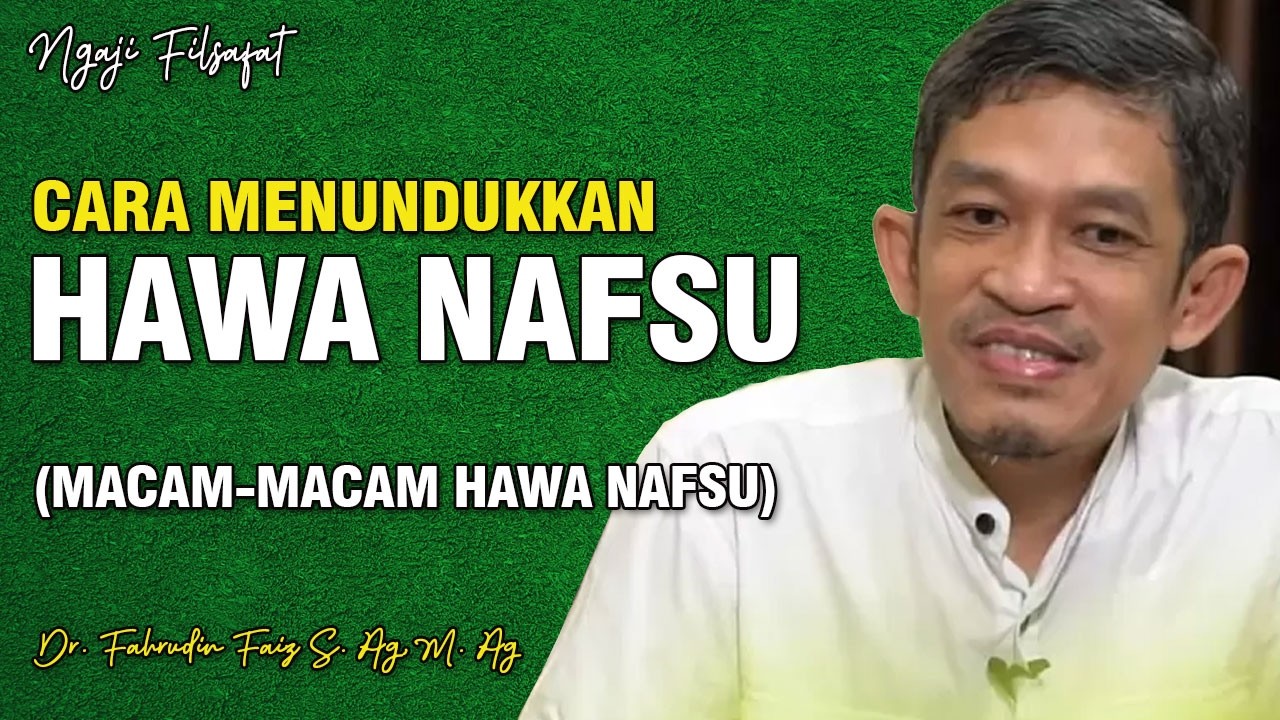Cara Menguasai Diri Meredam Nafsu | Dr. H. Fahruddin Faiz, S.Ag M.Ag | Channel Ngaji Filsafat