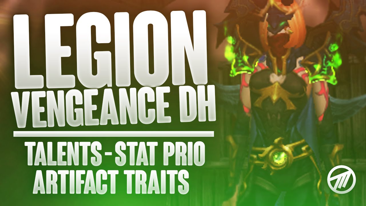 Legion Tanks: Best Vengeance Demon Hunter Talents, Artifact Traits & Stat Priorities