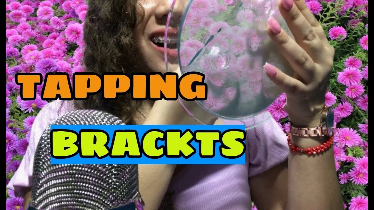 ASMR TAPPING BRACES  MOUTH SOUNDS| BRACKETS | AnniAr ASMR