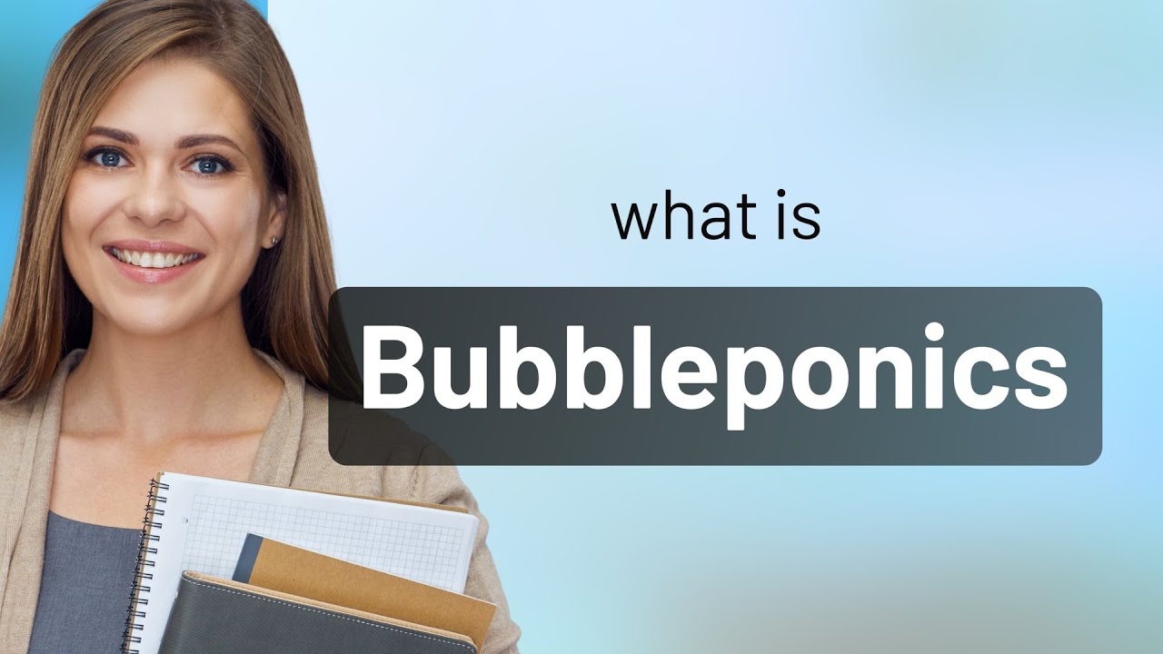 Understanding Bubbleponics: An Innovative Hydroponic System