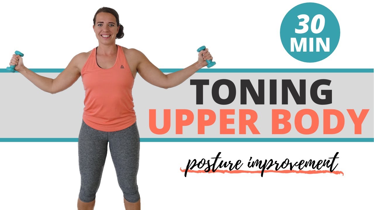 30 Minute Toned Upper Body Workout – Posture Correction and Strengthening Exercises – With Dumbbells