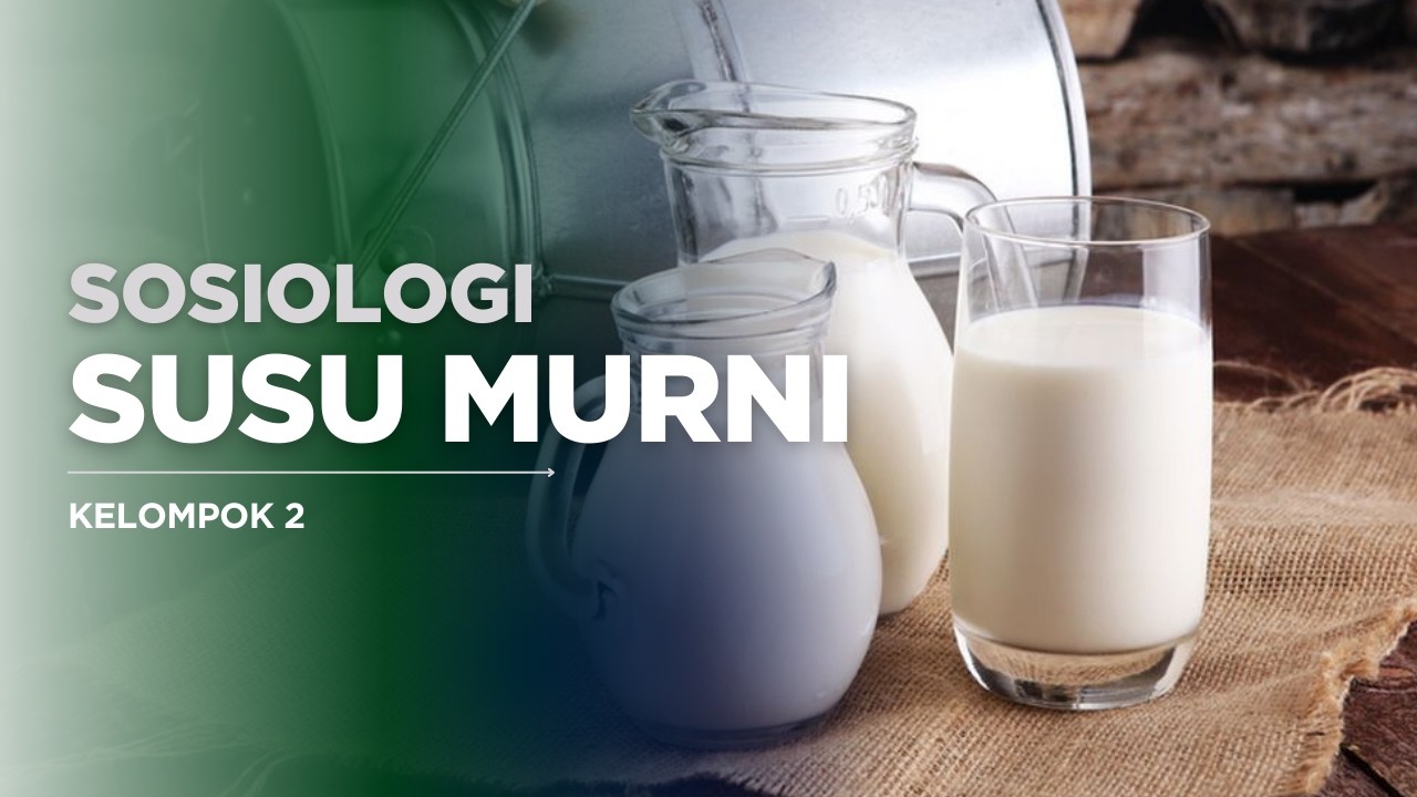 KELOMPOK 2 — SUSU MURNI “KEARIFAN LOKAL” TUGAS SOSIOLOGI (DOKUMENTER)