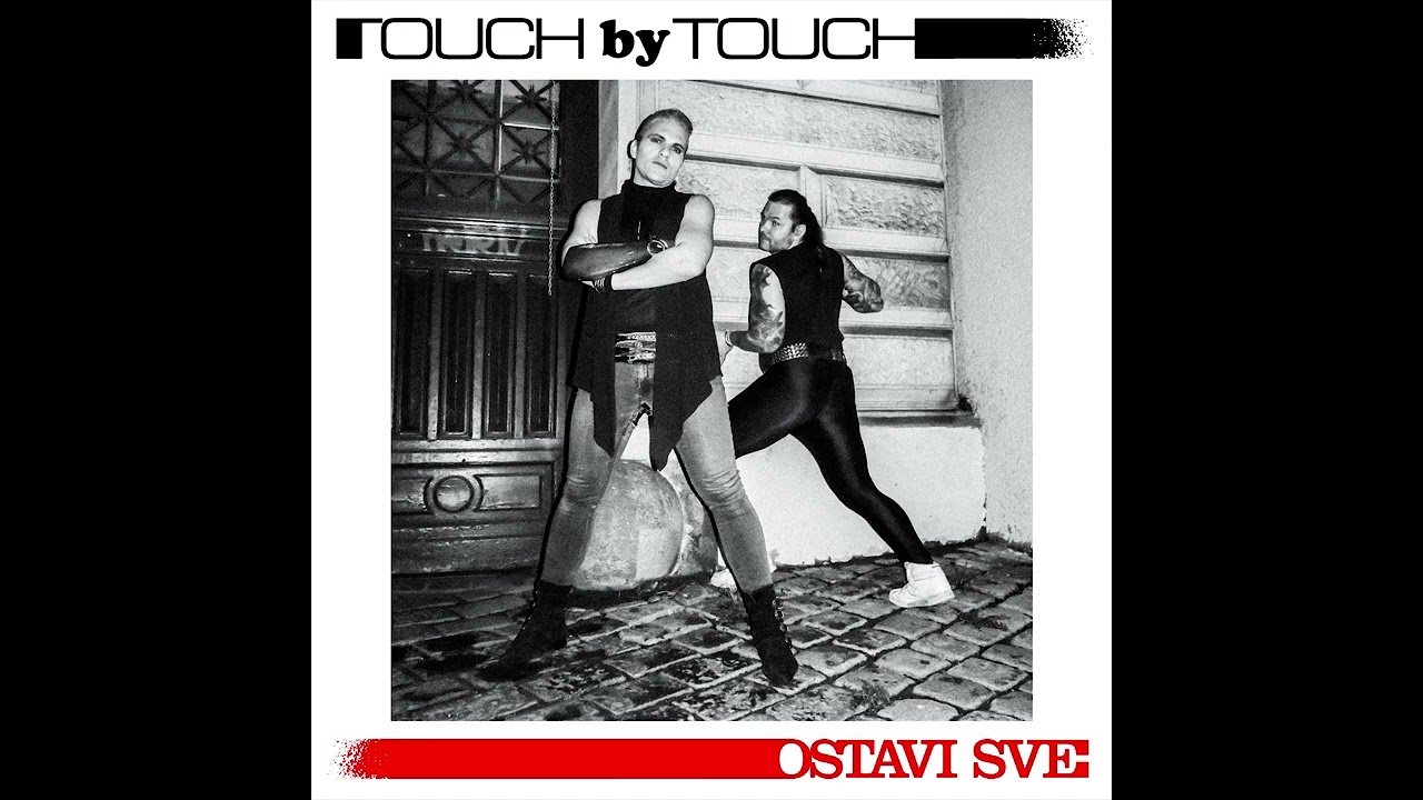 Touch by Touch - Ostavi Sve