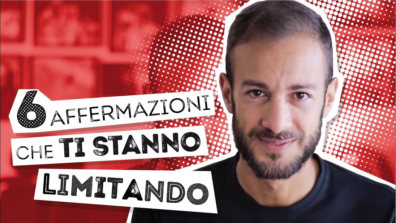 6 AFFERMAZIONI CHE TI STANNO LIMITANDO