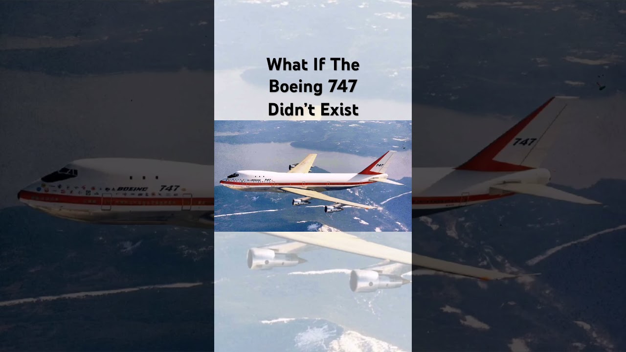 What If The Boeing 747 Didn&rsquo;t Exist&hellip;