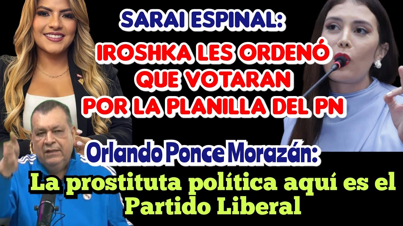Ponce Morazán: La prostituta política aquí en Honduras,es el Partido Liberal.
