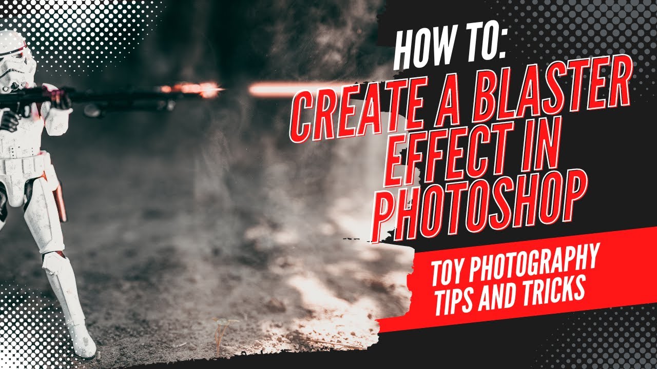 Toy Photography Tips: How to Create a Blaster Effect in Photoshop