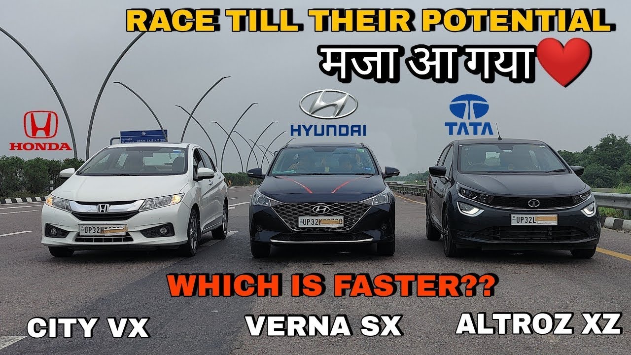 Race : Tata Altroz XZ Vs Hyundai Verna SX Vs Honda City VX | मजा आ गया❤️
