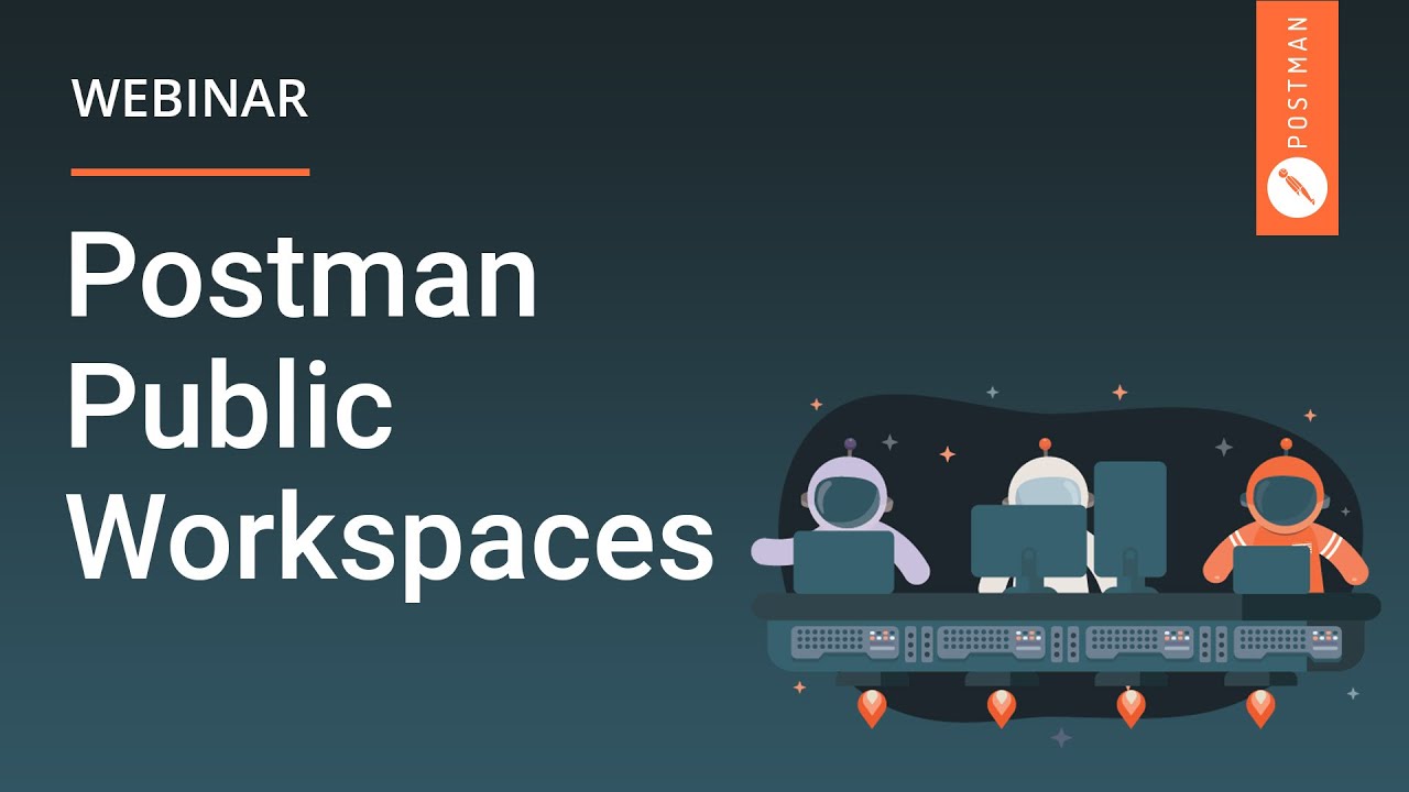 Postman Public Workspaces: The First Massively Multiplayer API Experience | Webinar