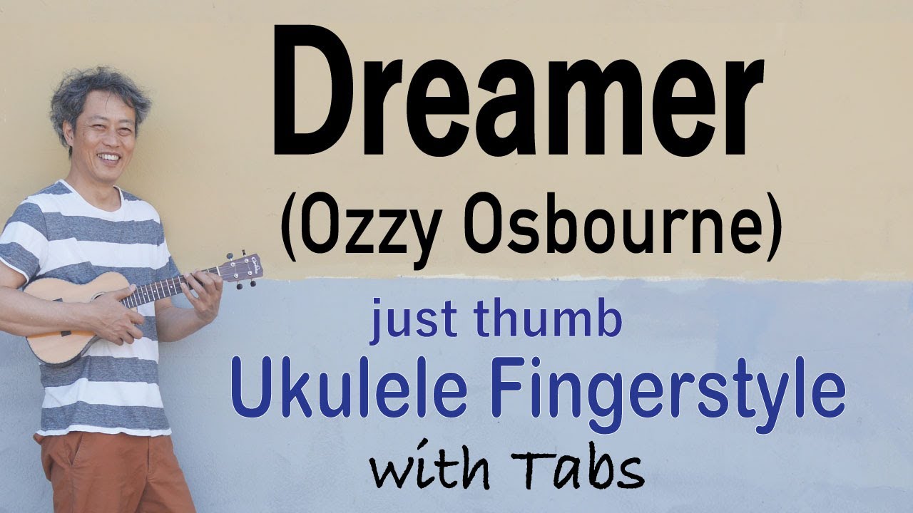 Dreamer (Ozzy Osbourne) [Ukulele Fingerstyle] Play-Along with TABs