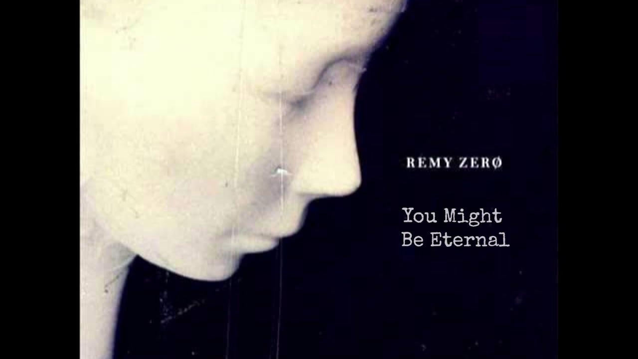 Remy Zero - You Might Be Eternal (lyric video)