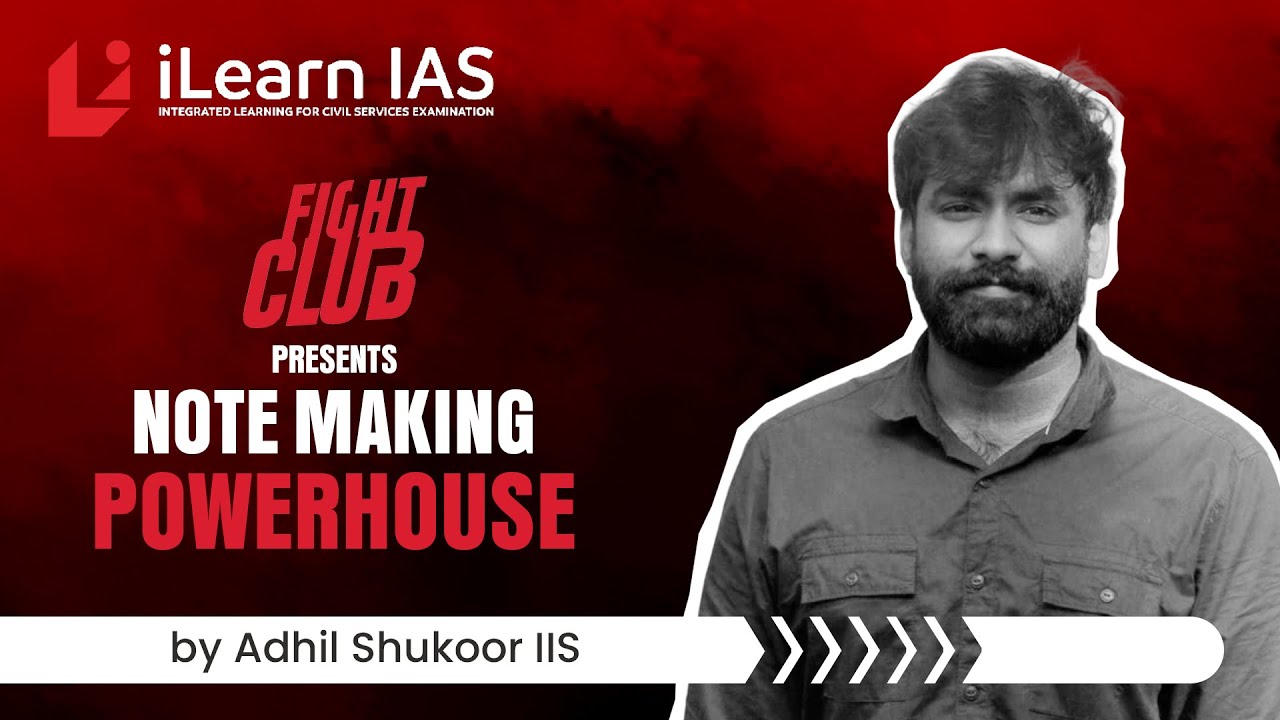 Fight Club | Note Making Power House | Adhil Shukoor IIS | Fight back with iLearn IAS