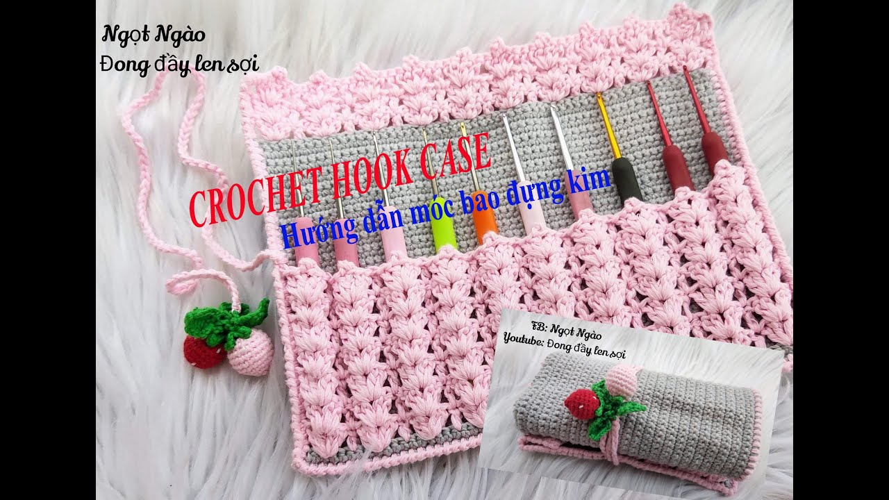 CROCHET HOOK CASE - Móc Bao Đựng Kim (P1) #Dongdaylensoi