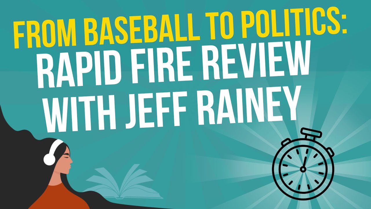 From Baseball to Politics: Rapid Fire Review with Jeff Rainey