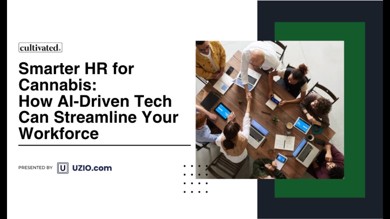 Smarter HR for Cannabis: How AI-Driven Tech Can Streamline Your Workforce | Cultivated Webinar