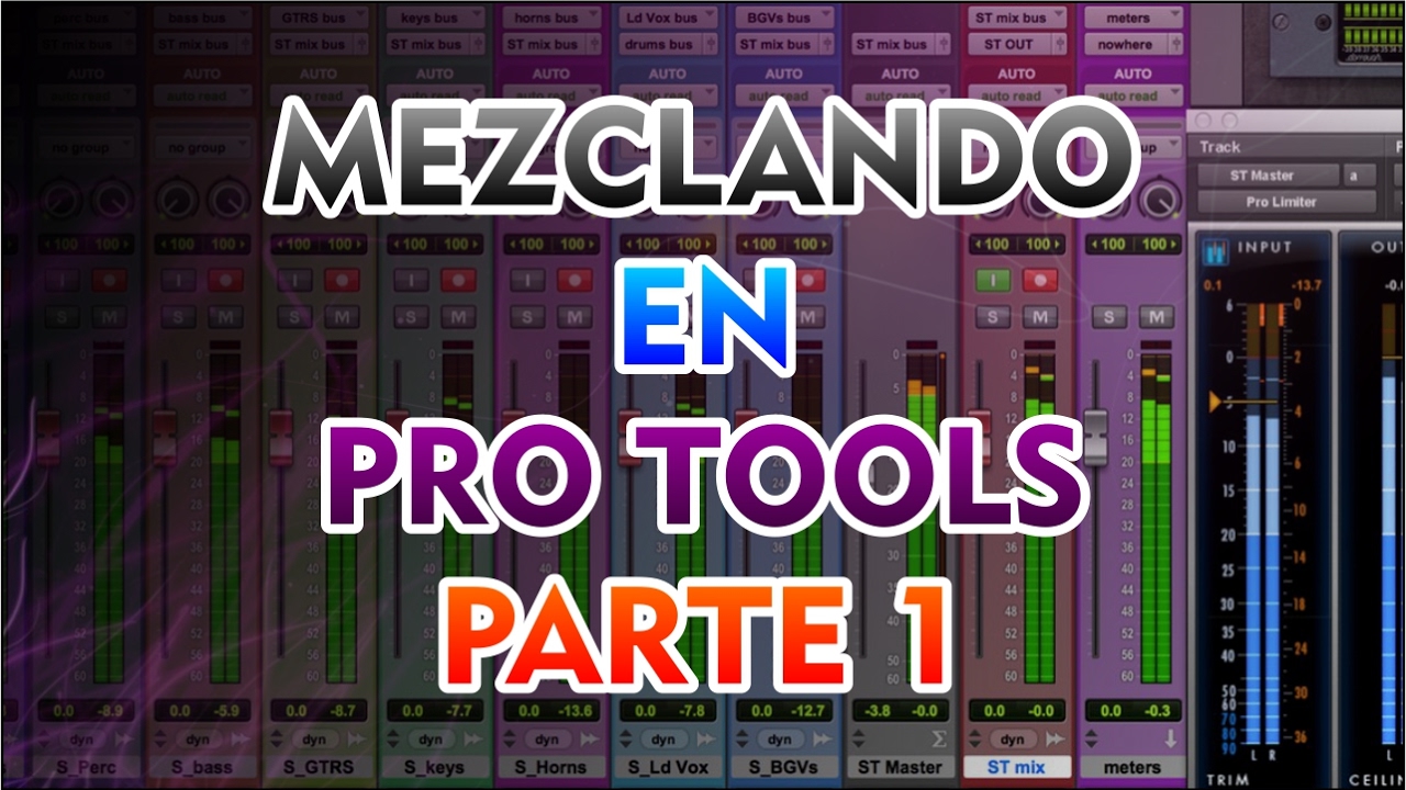 MEZCLANDO EN PRO TOOLS PARTE 1