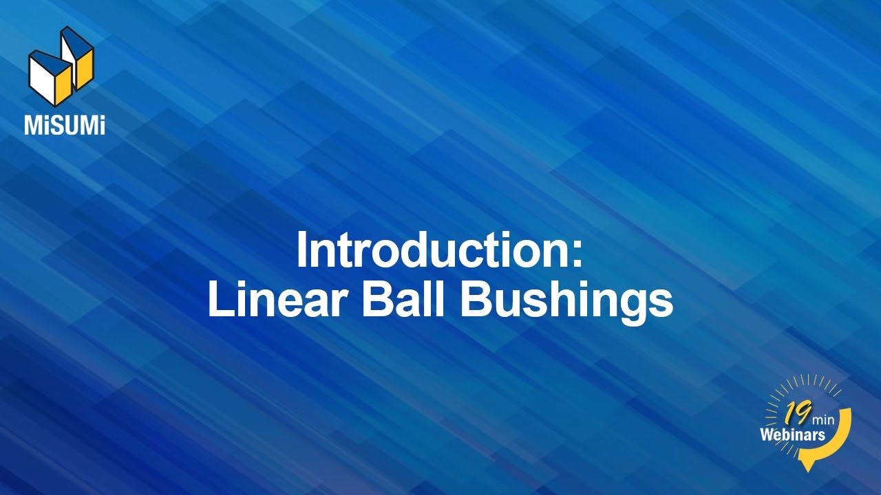 Introduction to Linear Ball Bushings