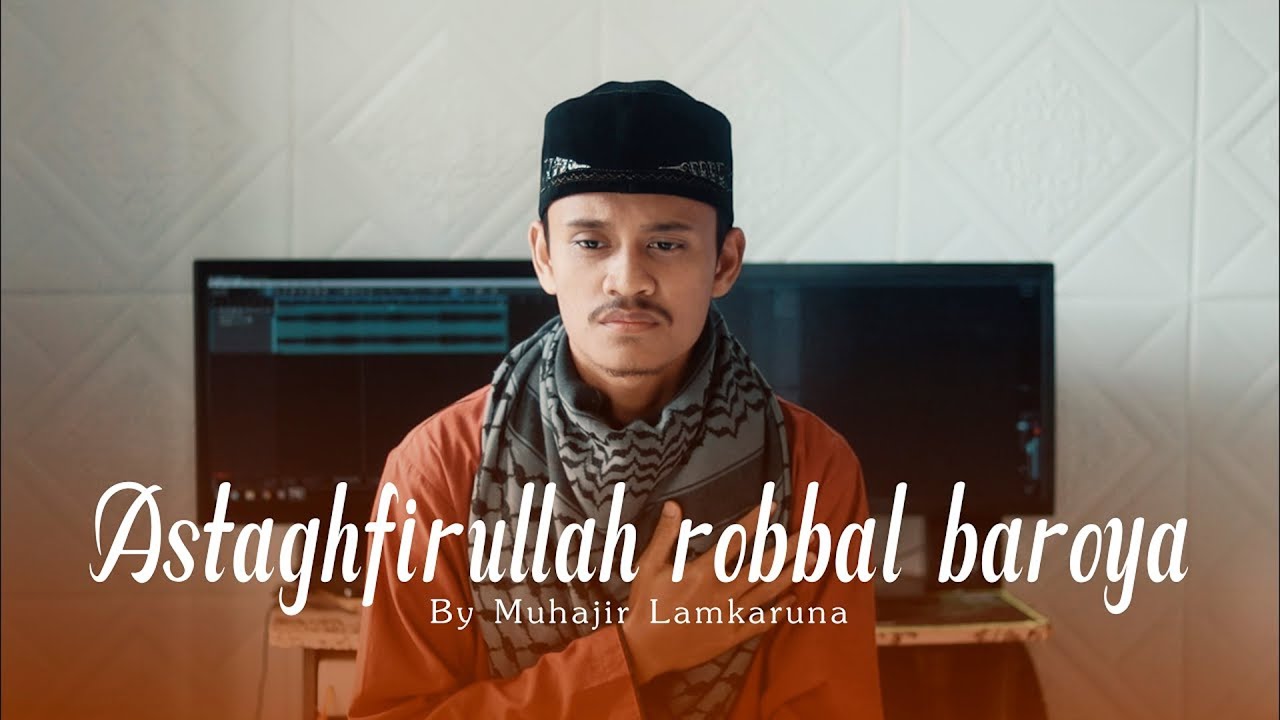 ASTAGHFIRULLAH ROBBAL BAROYA by Muhajir Lamkaruna || Cover Song
