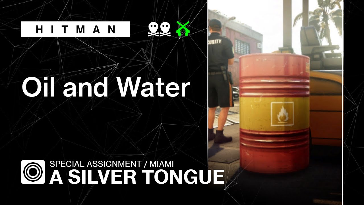 HITMAN WoA | Miami | A Silver Tongue – Oil and Water