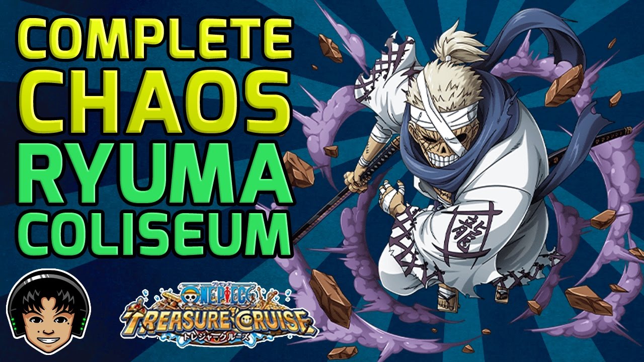 Walkthrough for the Complete Chaos Ryuma Coliseum [One Piece Treasure Cruise]