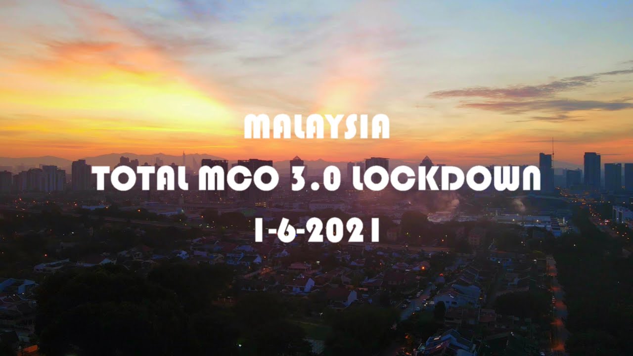 Malaysia MCO 3.0 Full Lockdown 1 June 2021