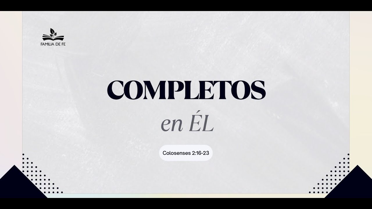 Completos en Él | Colosenses 2:16-23 | 18 de enero del 2026