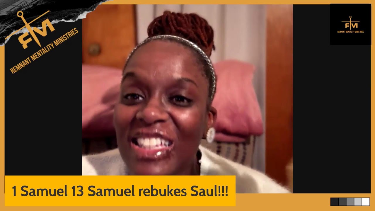 1 Samuel 13 Samuel rebukes Saul!!!
