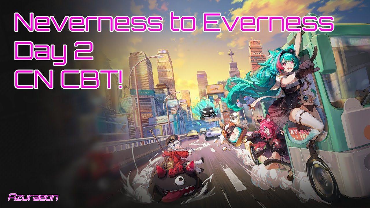 Neverness to Everness Day 2 CN CBT!