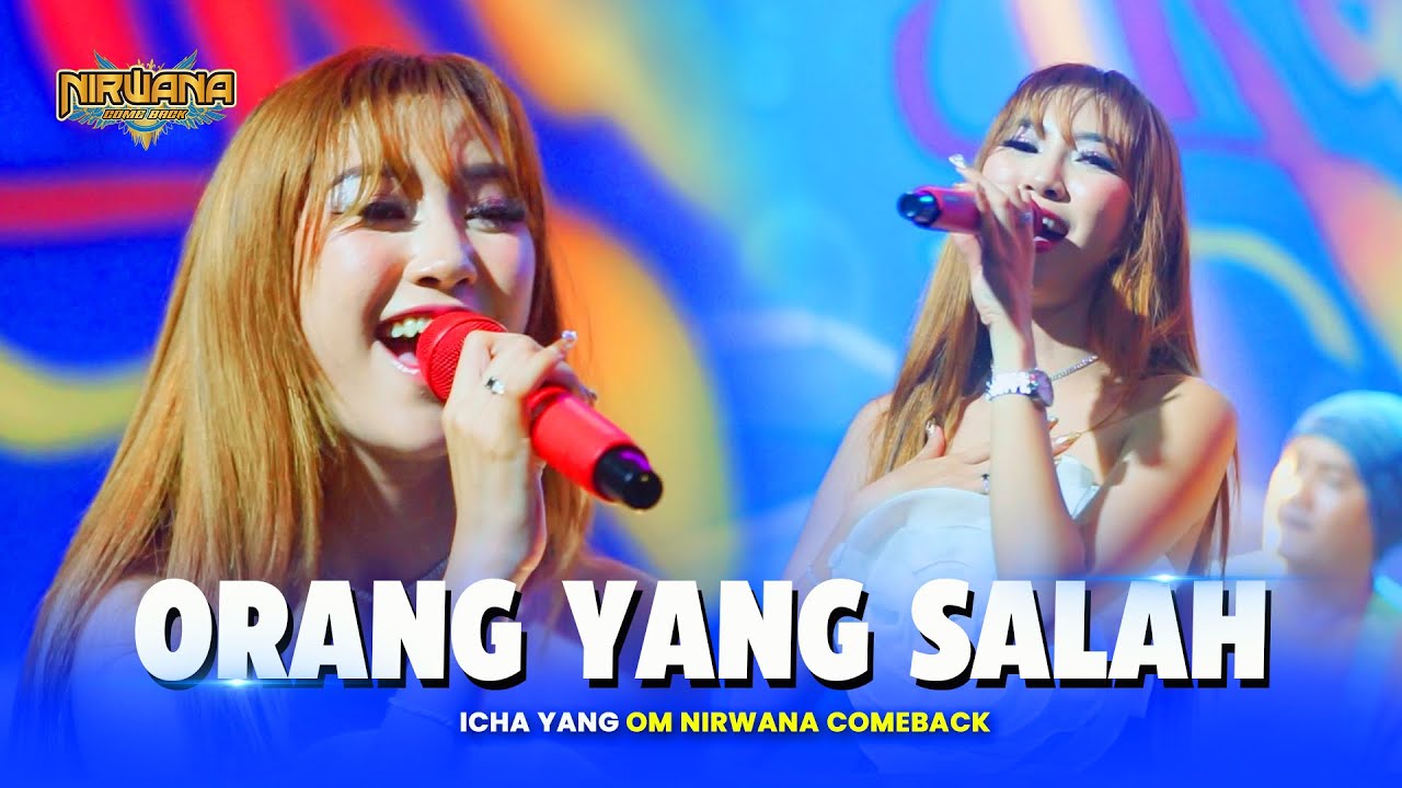 ORANG YANG SALAH - Icha Yang OM NIRWANA COMEBACK