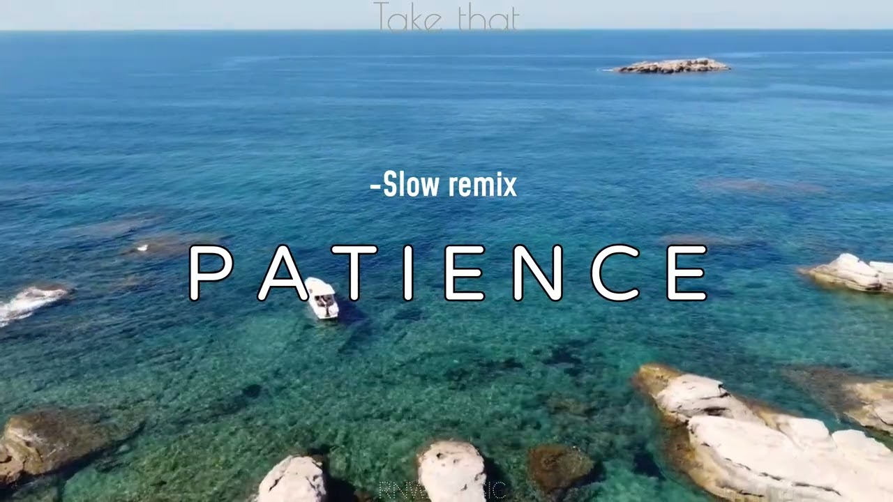 Patience-Take that||SLOW REMIX (RNW_Music - remix) 2024 🎧 🎶