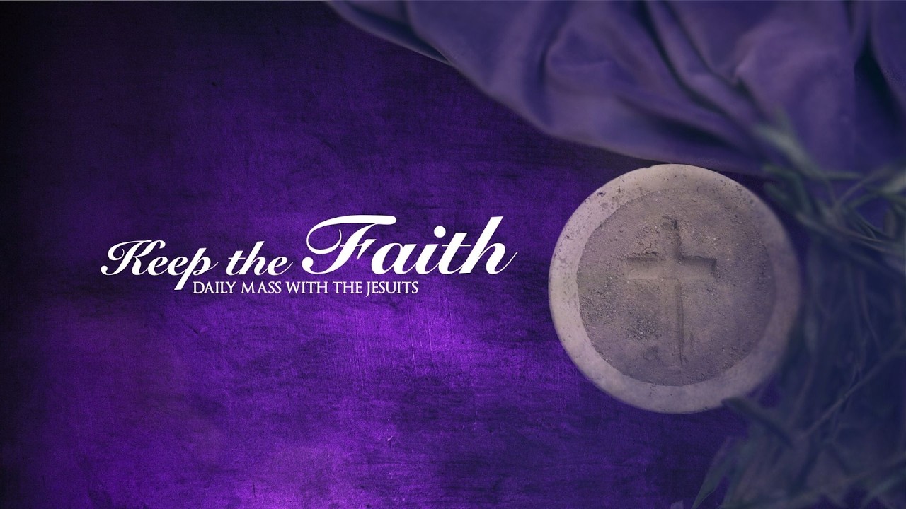 KEEP THE FAITH: Daily Mass with the Jesuits | 18 Feb 26