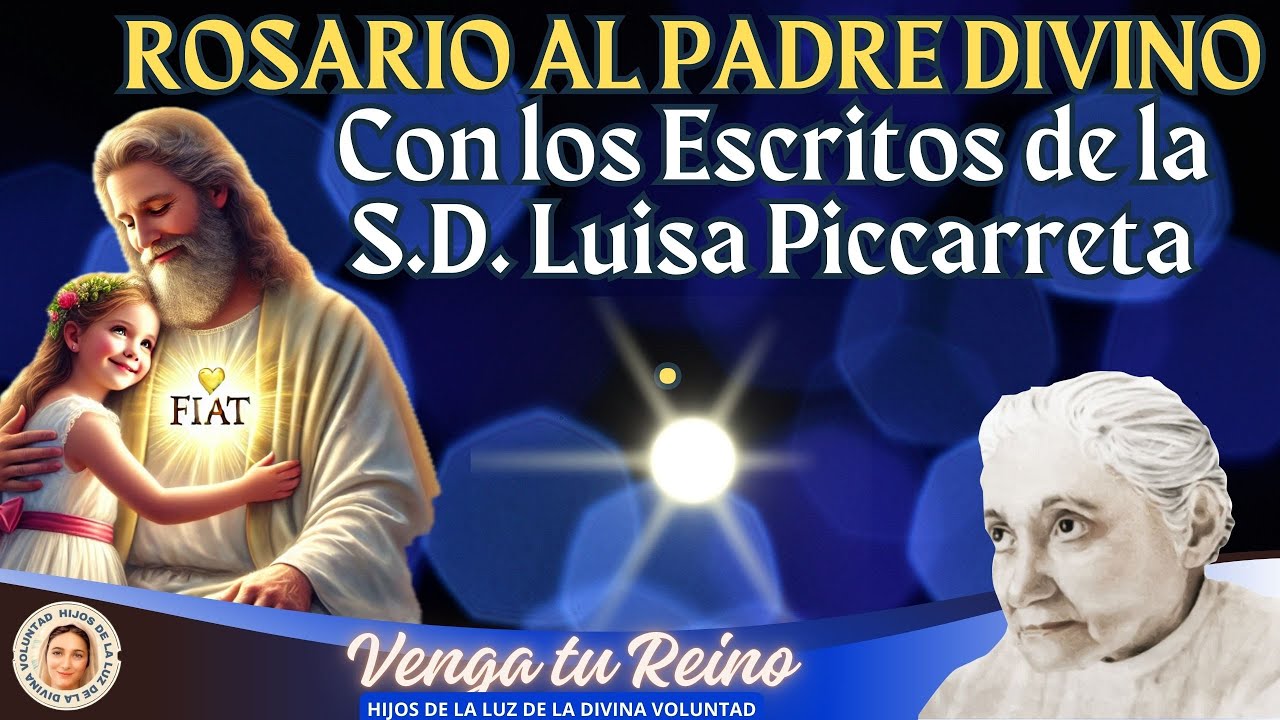 🔴 ROSARIO AL PADRE DIVINO CON LOS ESCRITOS DE LA S.D LUISA PICCARRETA / GIROS /DIVINA VOLUNTAD