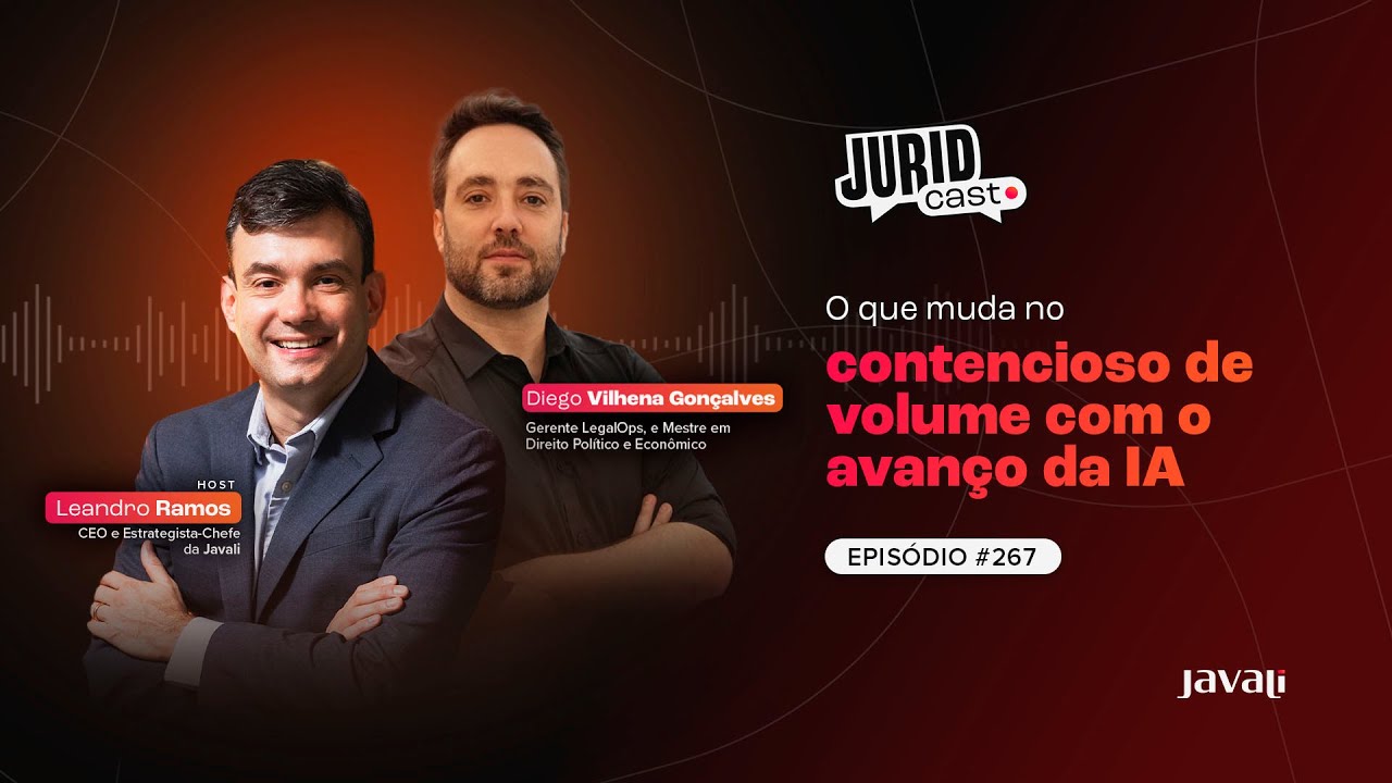 Juridcast | 267 | O que muda no contencioso de volume com o avanço da IA