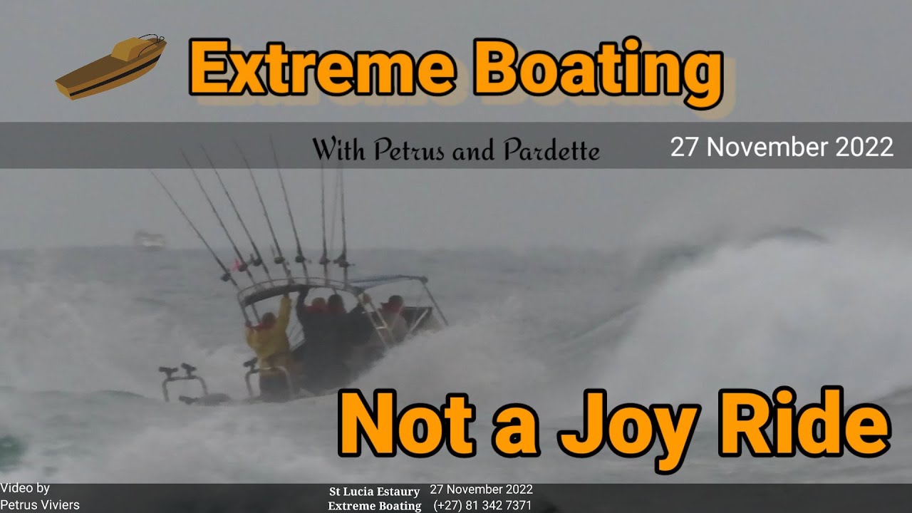 Extreme Boating - 27 November 2022 - Ouch!! Not such a Joyride after all
