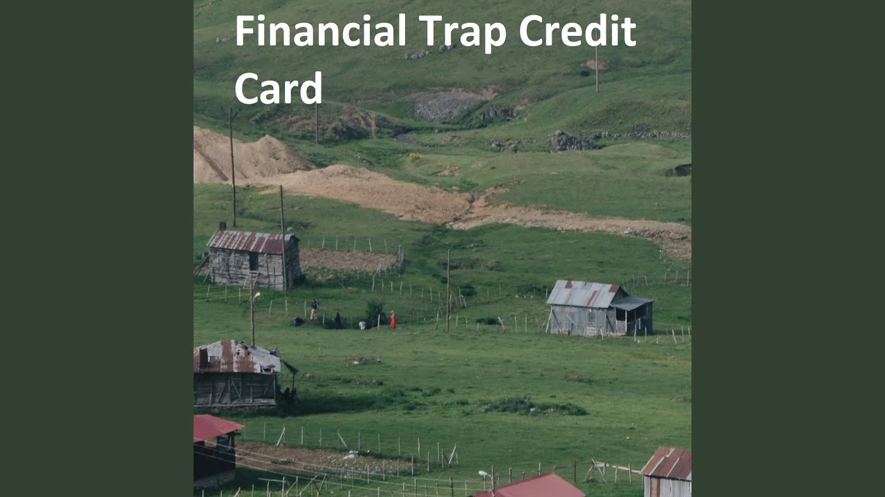 Financial Trap Credit Card