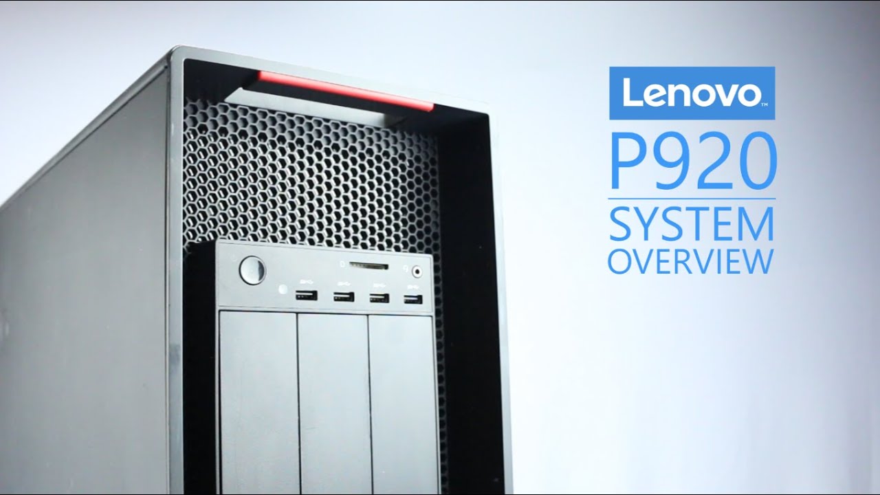 Lenovo Thinkstation P920 System Overview