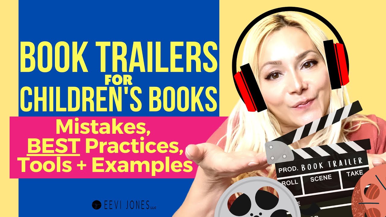 Book Trailers for Children's Books - Mistakes, BEST Practices, BEST Tools, Examples
