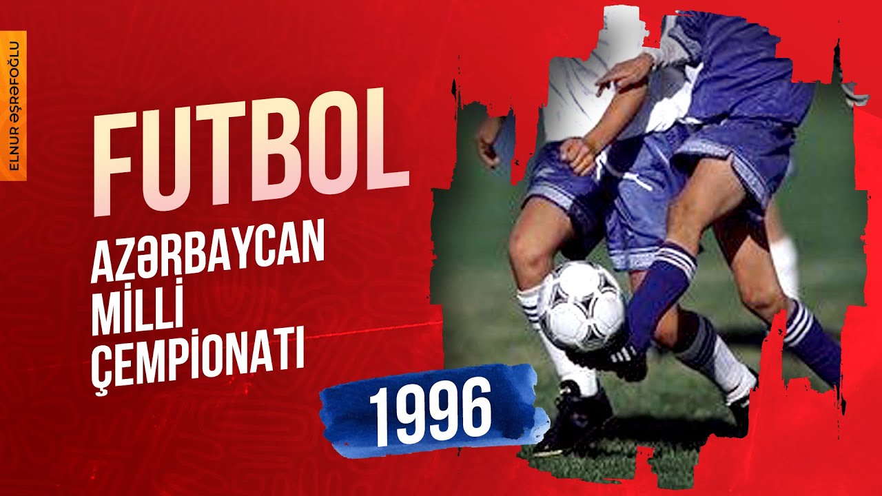 FUTBOL. AZƏRBAYCAN MİLLİ ÇEMPİONATI. 1996-CI İL