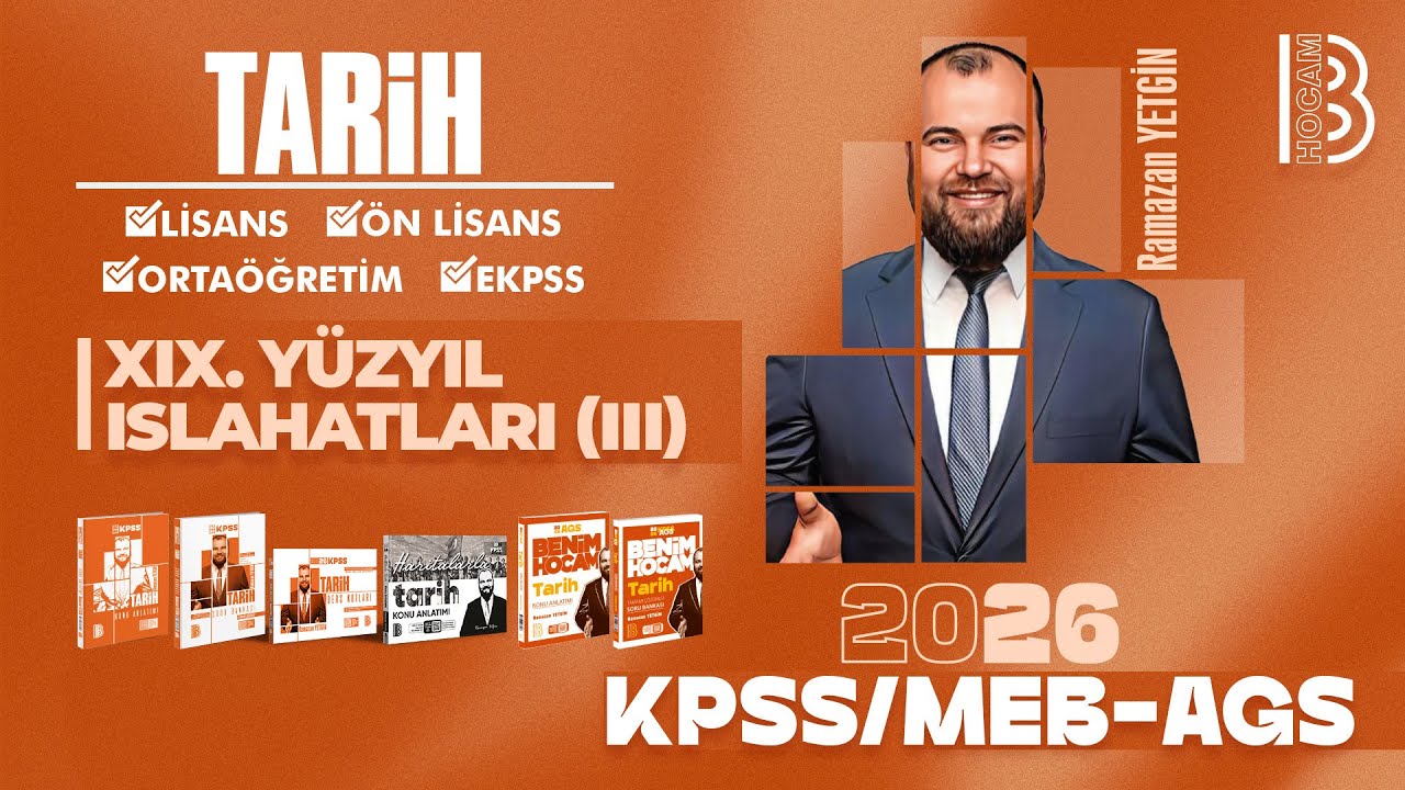 29) KPSS  / AGS Tarih - XIX.Yüzyıl Islahatları III - Ramazan YETGİN - 2026