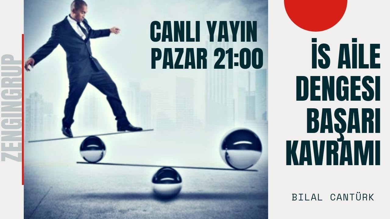 İŞ AİLE DENGESİ - BAŞARI KAVRAMI- BIRAKALIM ARTIK BATILI KİŞİSEL GELİŞİM KALIPLARINI