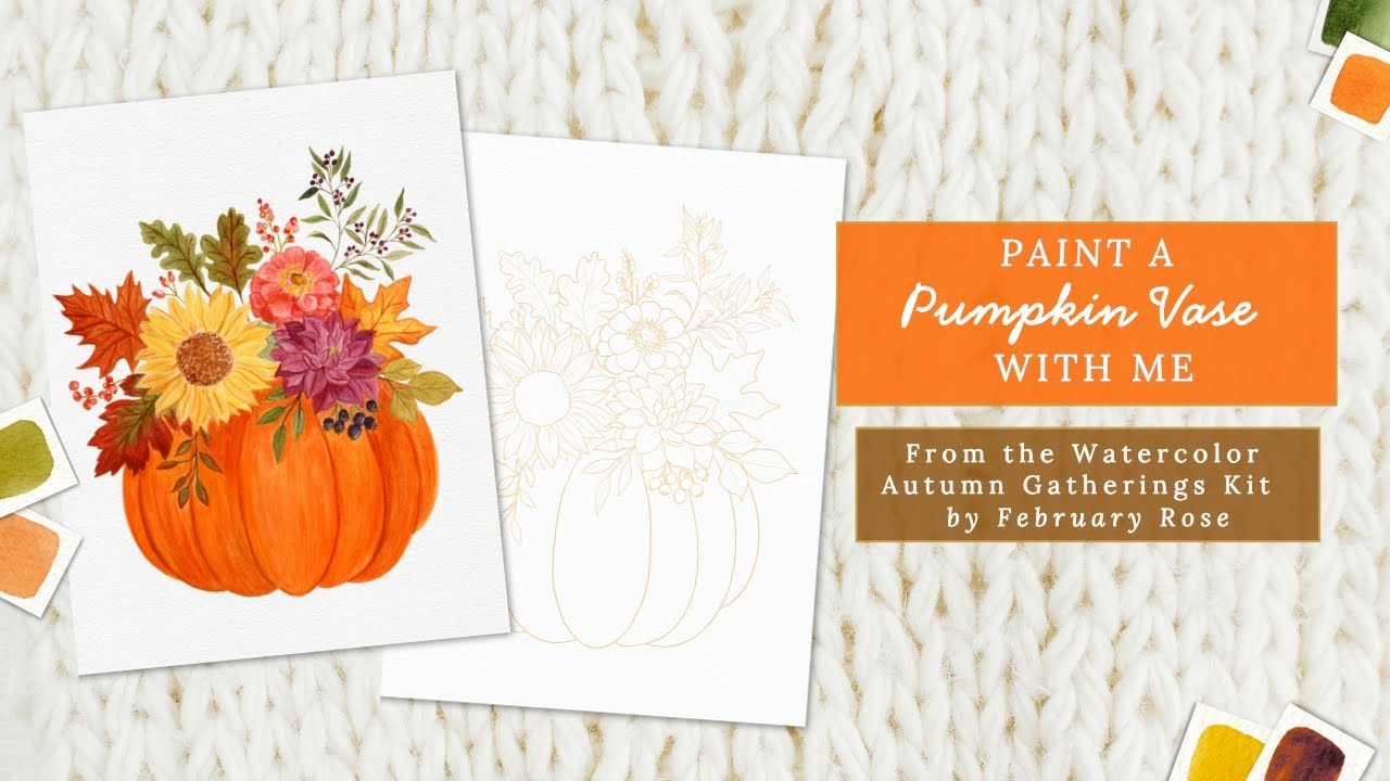 Paint a  Pumpkin Vase me From my Autumn Gatherings Watercolor Pages Painting Kit