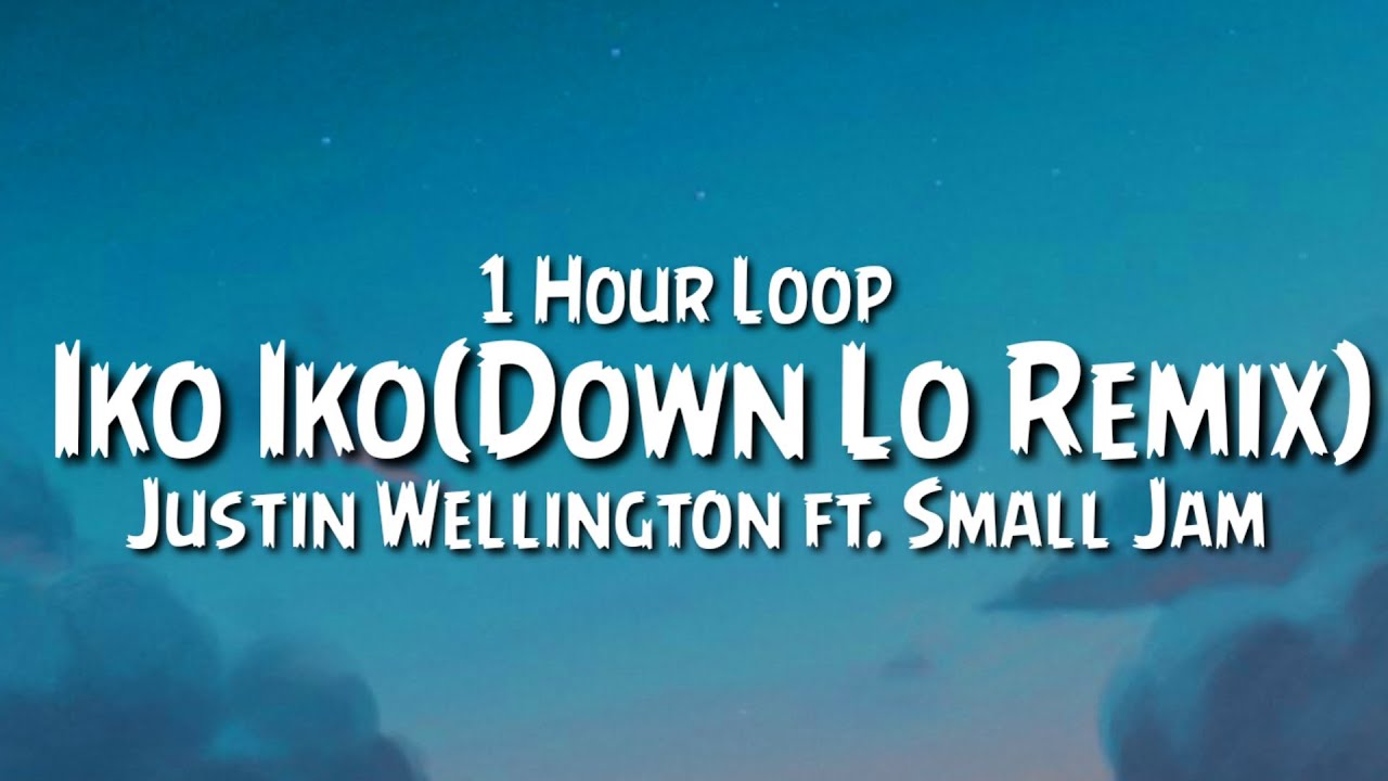 Justin Wellington - Iko Iko {1 Hour Loop}(My Bestie) (Down Lo Remix - Audio) ft. Small Jam