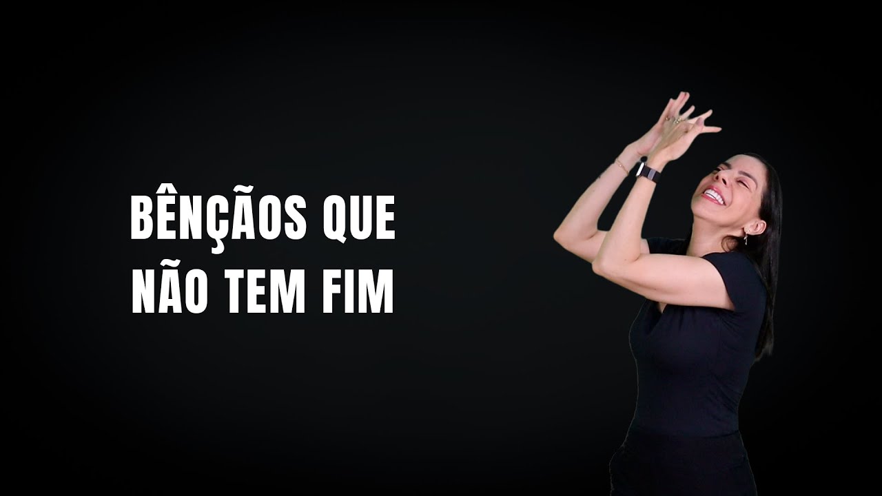 Bênçãos que não tem fim #escolholibras