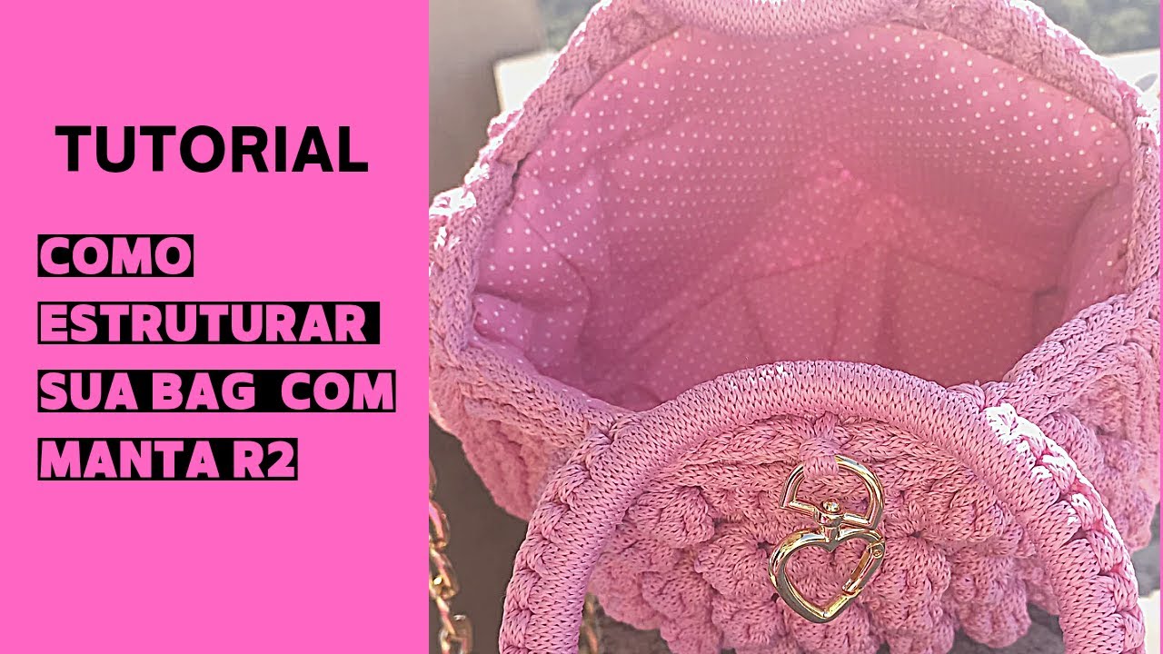 COMO ESTRUTURAR SUA BAG COM MANTA ACRIL&Iacute;CA R2/TUTORIAL/ FIO N&Aacute;UTICO/Croch&ecirc; MODERNO/BOLSA CROCH&Ecirc;