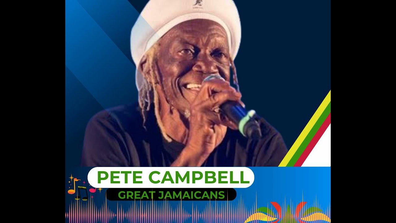 PETE  CAMPBELL  ~ GREAT  JAMAICANS